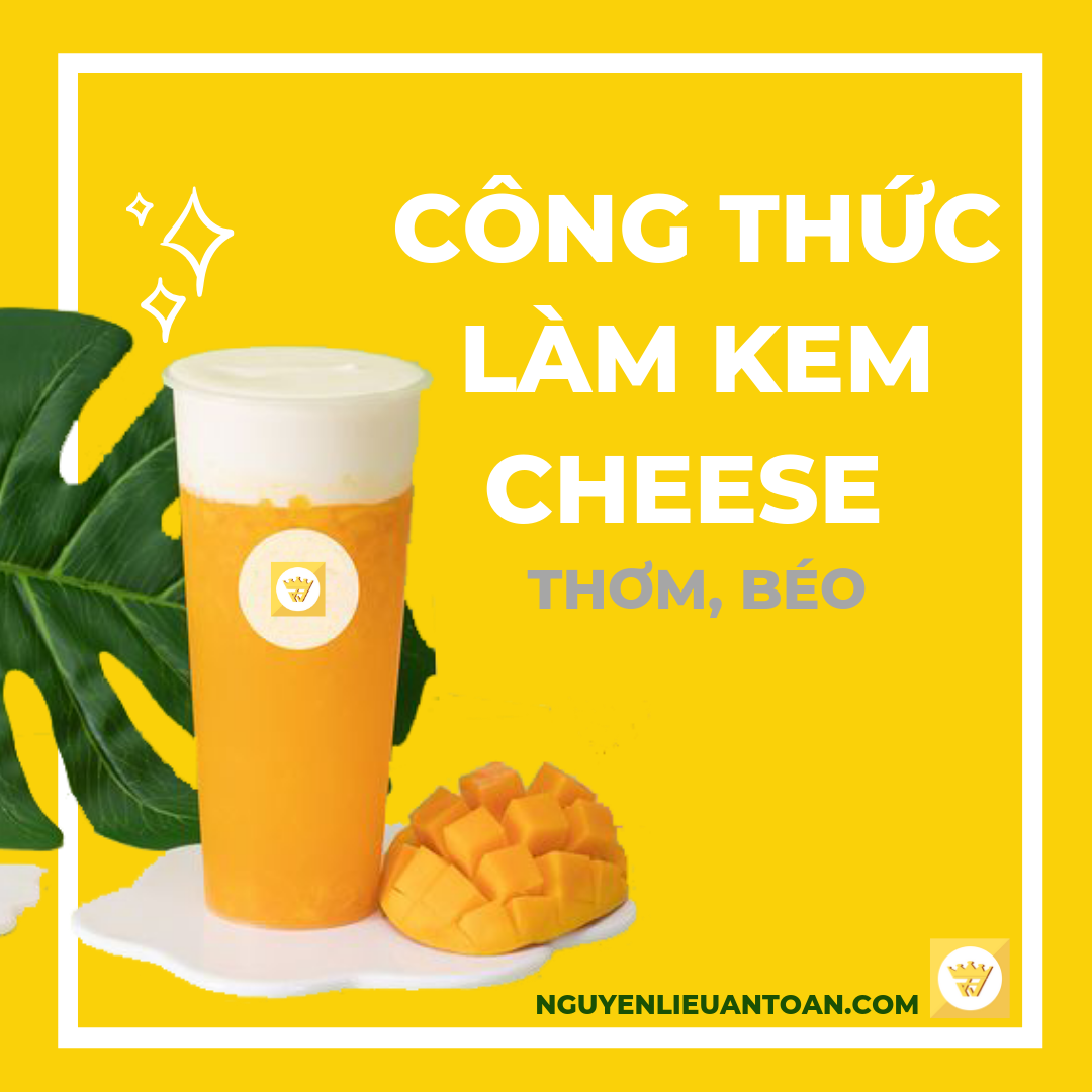 CÔNG THỨC LÀM MILKFOAM (KEM CHEESE) VỊ PHOMAI THƠM, BÉO
